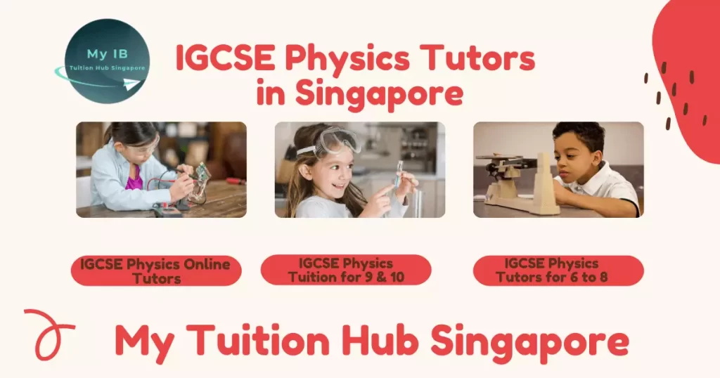 IGCSE Physics Tutors in Singapore